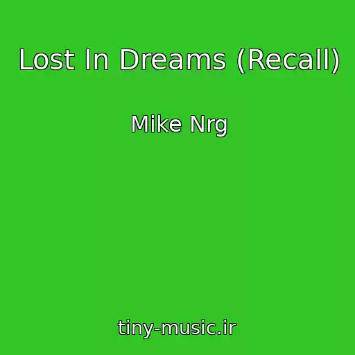 کاور آهنگ Lost In Dreams (Recall) از Mike Nrg