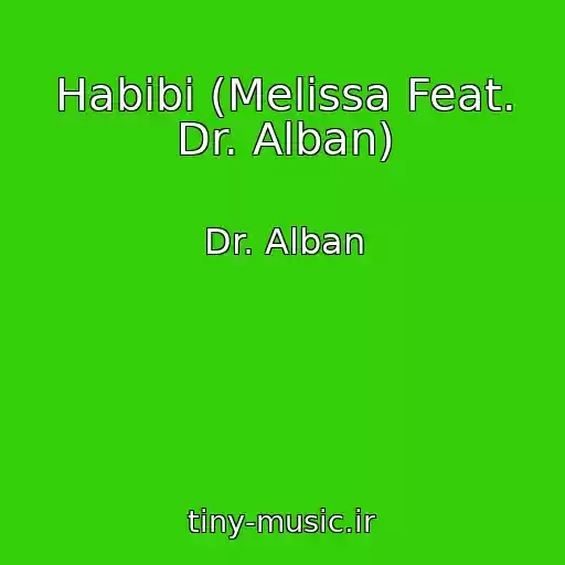 کاور آهنگ Habibi (Melissa Feat. Dr. Alban) از Dr. Alban