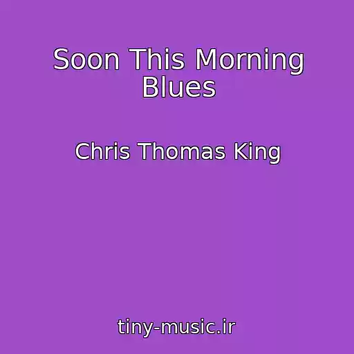 کاور آهنگ Soon This Morning Blues از Chris Thomas King