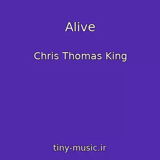 کاور آهنگ Alive از Chris Thomas King