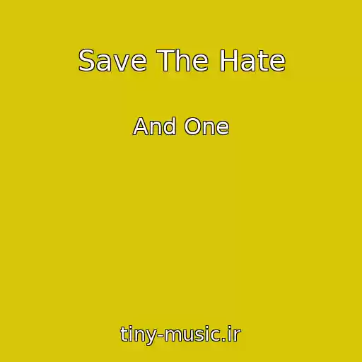 کاور آهنگ Save The Hate از And One