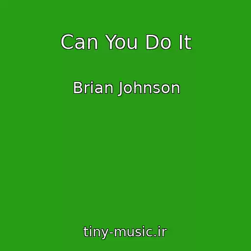 کاور آهنگ Can You Do It از Brian Johnson