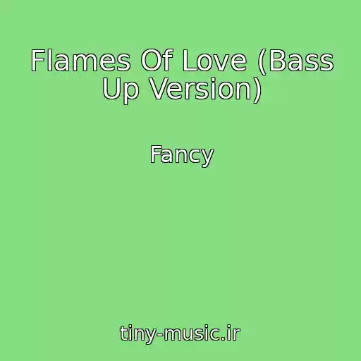 کاور آهنگ Flames Of Love (Bass Up Version) از Fancy