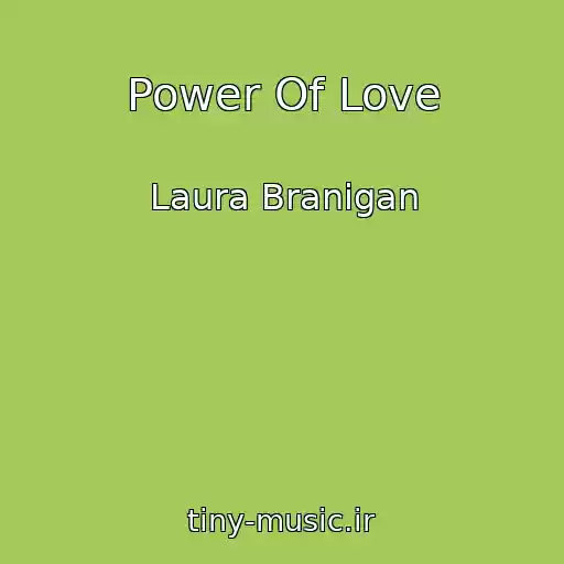 کاور آهنگ Power Of Love از Laura Branigan