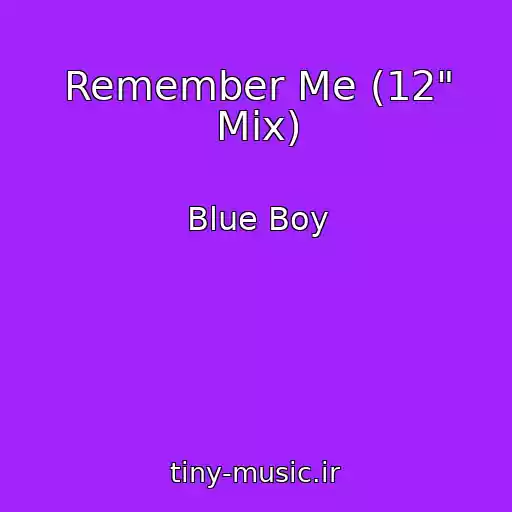 کاور آهنگ Remember Me (12" Mix) از Blue Boy