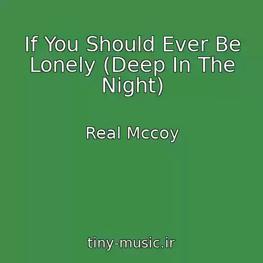 کاور آهنگ If You Should Ever Be Lonely (Deep In The Night) از Real Mccoy