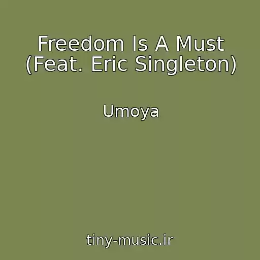 کاور آهنگ Freedom Is A Must (Feat. Eric Singleton) از Umoya