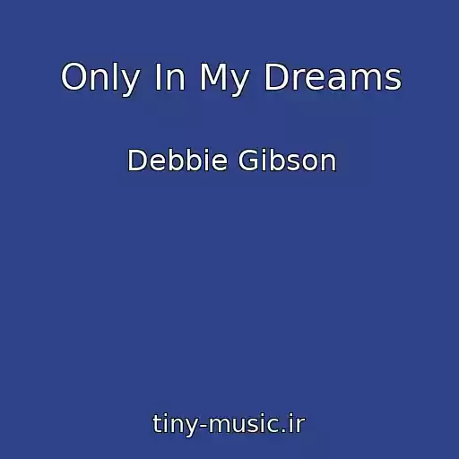 کاور آهنگ Only In My Dreams از Debbie Gibson
