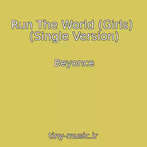 کاور آهنگ Run The World (Girls)  (Single Version) از Beyonce