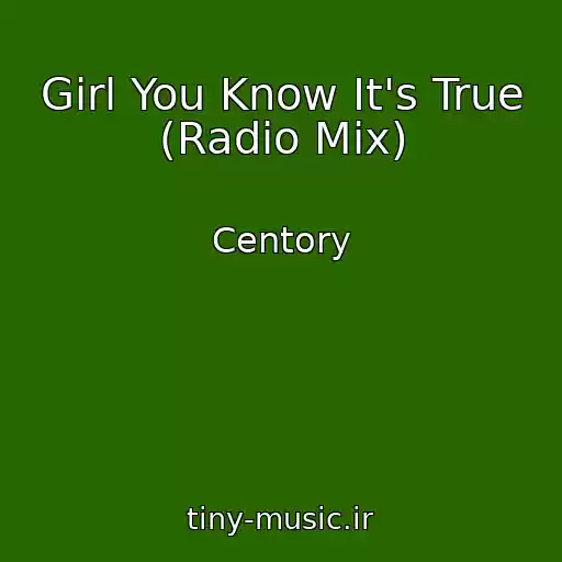 کاور آهنگ Girl You Know It's True (Radio Mix) از Centory