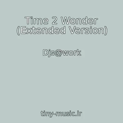 کاور آهنگ Time 2 Wonder (Extended Version) از Djs@work