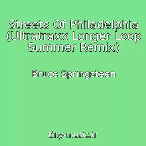 کاور آهنگ Streets Of Philadelphia (Ultratraxx Longer Loop Summer Remix) از Bruce Springsteen