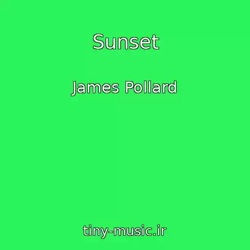 کاور آهنگ Sunset از James Pollard
