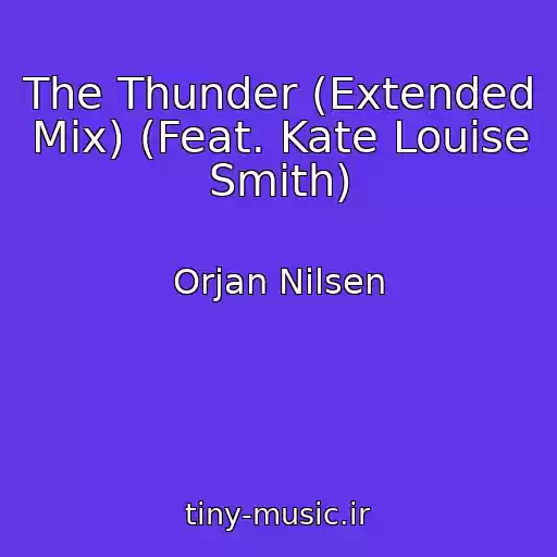 کاور آهنگ The Thunder (Extended Mix) (Feat. Kate Louise Smith) از Orjan Nilsen