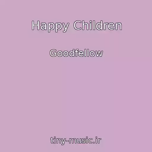 کاور آهنگ Happy Children از Goodfellow