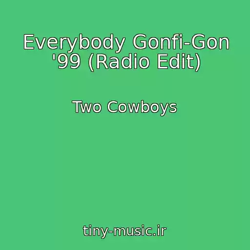 کاور آهنگ Everybody Gonfi-Gon '99 (Radio Edit) از Two Cowboys