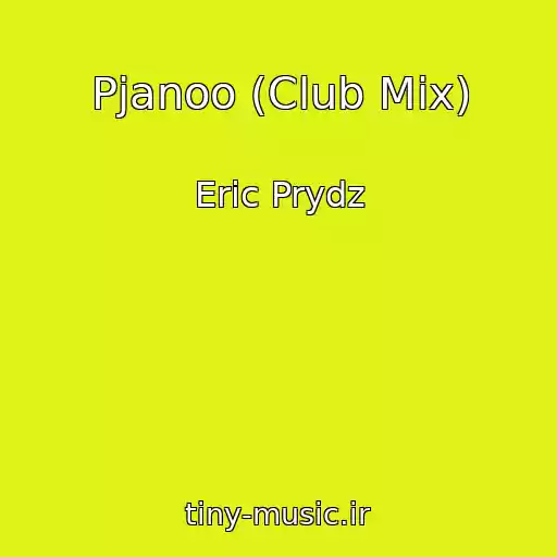 کاور آهنگ Pjanoo (Club Mix) از Eric Prydz