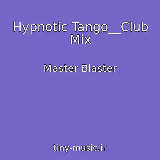 کاور آهنگ Hypnotic Tango__Club Mix از Master Blaster