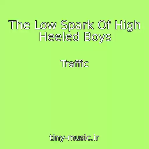 کاور آهنگ The Low Spark Of High Heeled Boys از Traffic