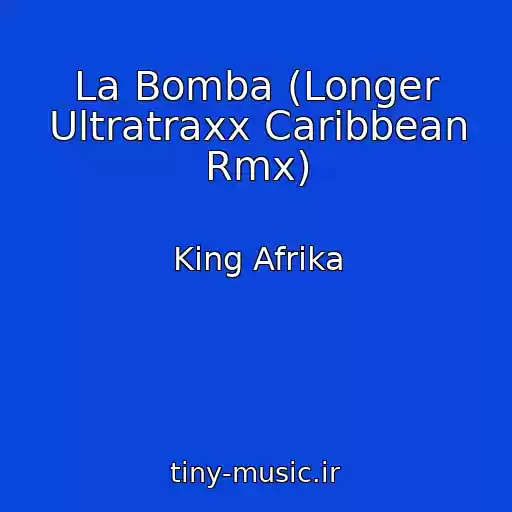 کاور آهنگ La Bomba (Longer Ultratraxx Caribbean Rmx) از King Afrika