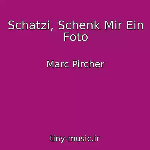 کاور آهنگ Schatzi, Schenk Mir Ein Foto از Marc Pircher