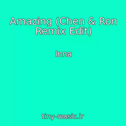 کاور آهنگ Amazing (Chen & Ron Remix Edit) از Inna