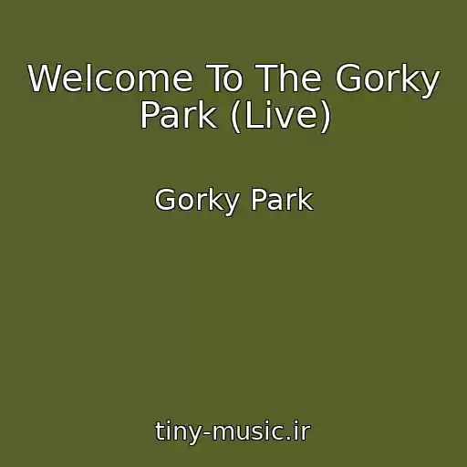 کاور آهنگ Welcome To The Gorky Park (Live) از Gorky Park