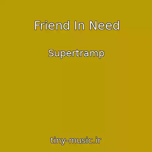 کاور آهنگ Friend In Need از Supertramp