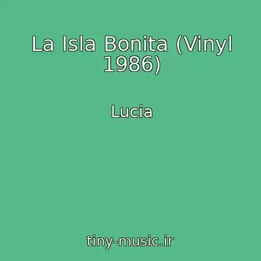 کاور آهنگ La Isla Bonita (Vinyl 1986) از Lucia