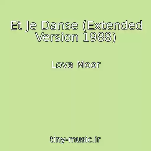 کاور آهنگ Et Je Danse (Extended Version 1988) از Lova Moor