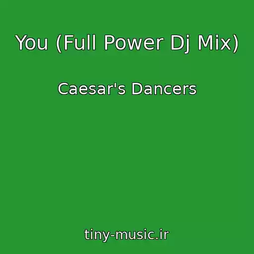 کاور آهنگ You (Full Power Dj Mix) از Caesar's Dancers