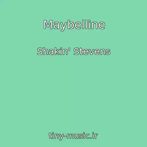 کاور آهنگ Maybelline از Shakin' Stevens