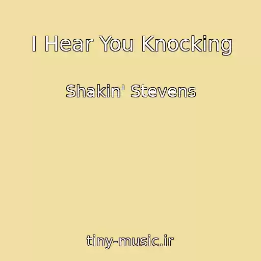 کاور آهنگ I Hear You Knocking از Shakin' Stevens