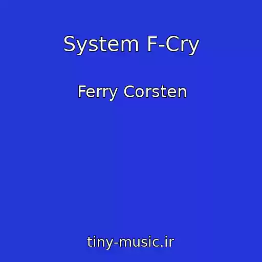 کاور آهنگ System F-Cry از Ferry Corsten