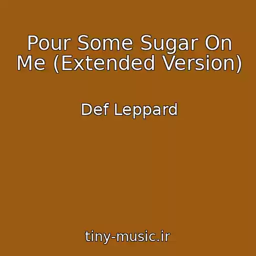کاور آهنگ Pour Some Sugar On Me (Extended Version) از Def Leppard