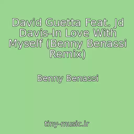 کاور آهنگ David Guetta Feat. Jd Davis-In Love With Myself (Benny Benassi Remix) از Benny Benassi