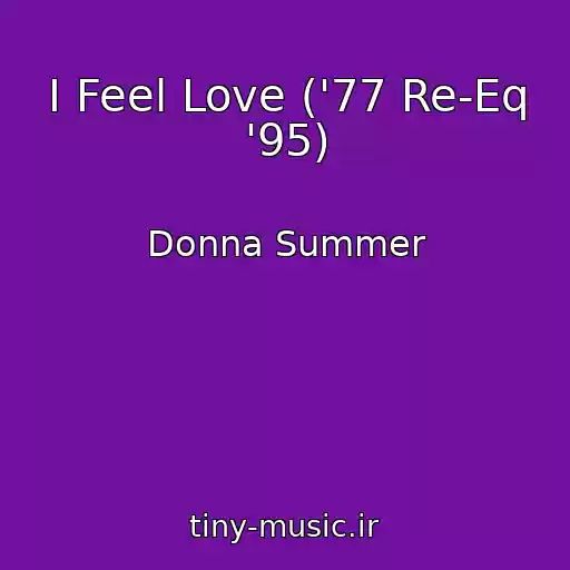کاور آهنگ I Feel Love ('77 Re-Eq '95) از Donna Summer
