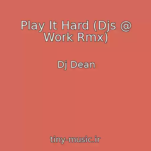 کاور آهنگ Play It Hard (Djs @ Work Rmx) از Dj Dean