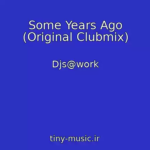 کاور آهنگ Some Years Ago (Original Clubmix) از Djs@work