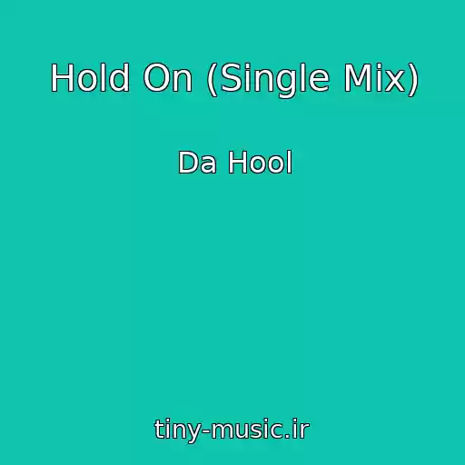 کاور آهنگ Hold On (Single Mix) از Da Hool