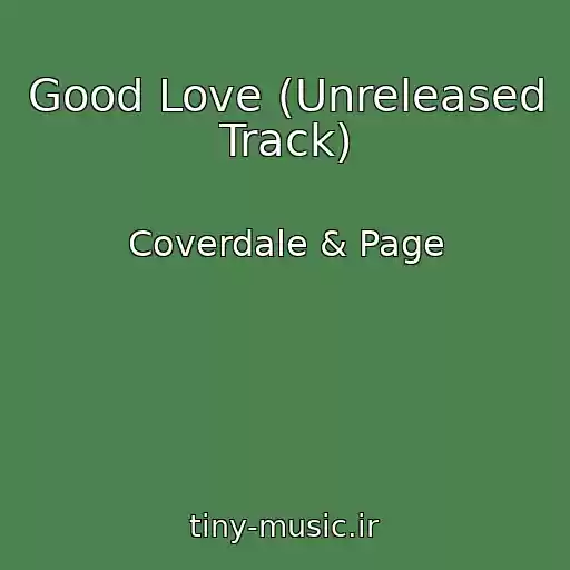 کاور آهنگ Good Love (Unreleased Track) از Coverdale & Page
