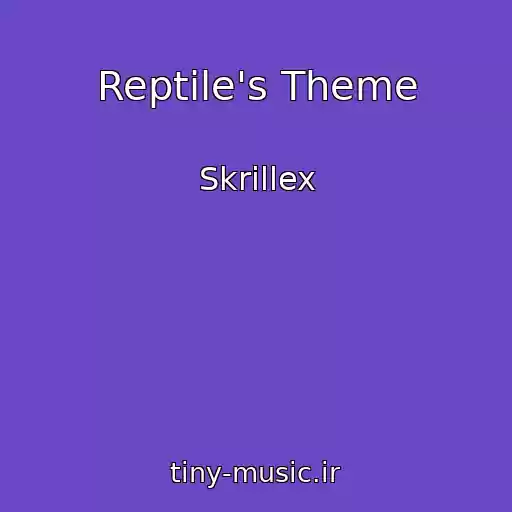 کاور آهنگ Reptile's Theme از Skrillex