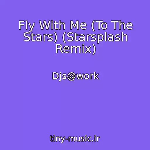 کاور آهنگ Fly With Me (To The Stars) (Starsplash Remix) از Djs@work