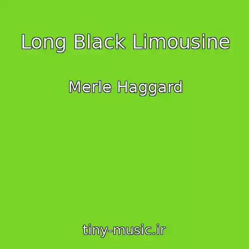 کاور آهنگ Long Black Limousine از Merle Haggard