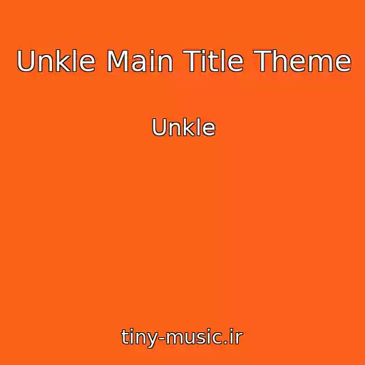 کاور آهنگ Unkle Main Title Theme از Unkle