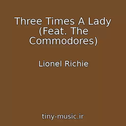 کاور آهنگ Three Times A Lady (Feat. The Commodores) از Lionel Richie