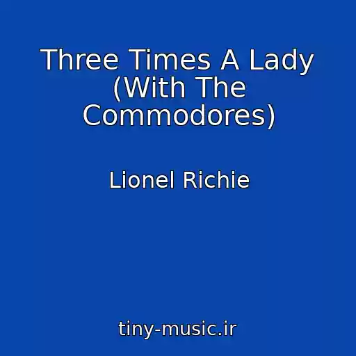 کاور آهنگ Three Times A Lady (With The Commodores) از Lionel Richie