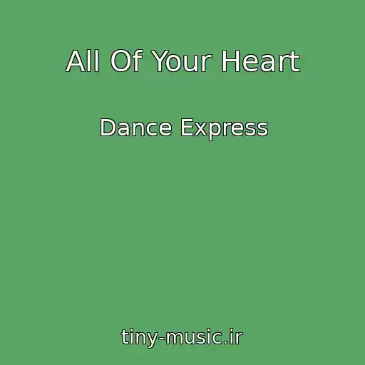 کاور آهنگ All Of Your Heart از Dance Express
