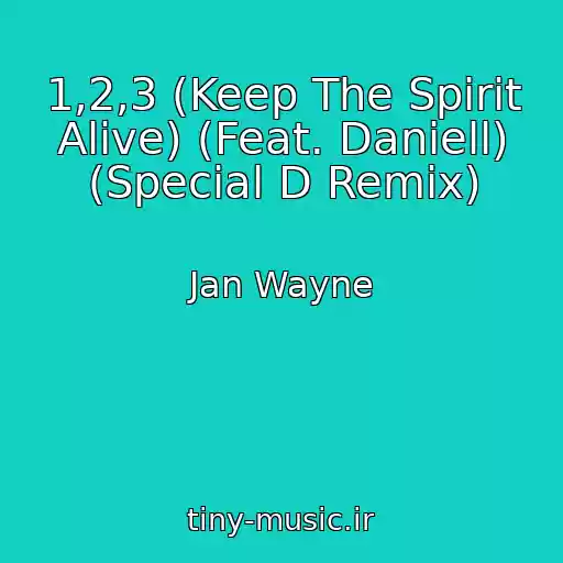 کاور آهنگ 1,2,3 (Keep The Spirit Alive) (Feat. Daniell) (Special D Remix) از Jan Wayne