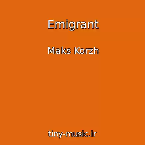 کاور آهنگ Emigrant از Maks Korzh